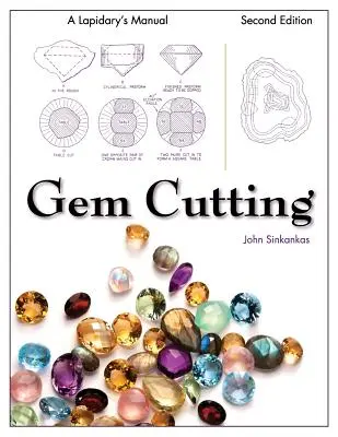 La taille des pierres précieuses : Manuel du lapidaire, 2e édition - Gem Cutting: A Lapidary's Manual, 2nd Edition