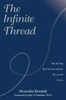 Le fil infini : Guérir les relations au-delà de la perte - The Infinite Thread: Healing Relationships Beyond Loss