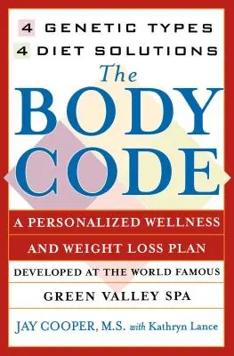 Le code du corps : Un plan personnel de bien-être et de perte de poids au Green Valley Spa, célèbre dans le monde entier - The Body Code: A Personal Wellness and Weight Loss Plan at the World Famous Green Valley Spa