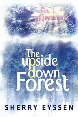 La forêt à l'envers - The Upside-Down Forest