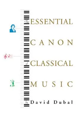 Le canon essentiel de la musique classique - The Essential Canon of Classical Music