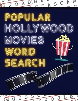 Recherche de mots sur les films hollywoodiens populaires : 50+ énigmes sur les films - Avec des images de films - Amusez-vous à résoudre ces énigmes de recherche de mots en gros caractères ! - Popular Hollywood Movies Word Search: 50+ Film Puzzles - With Movie Pictures - Have Fun Solving These Large-Print Word Find Puzzles!