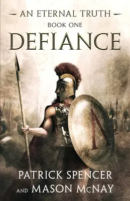 Defiance : L'histoire des Spartiates et de la bataille des Thermopyles - Defiance: A tale of the Spartans and the Battle of Thermopylae