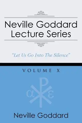 Neville Goddard Lecture Series, Volume X : (A Gnostic Audio Selection, Includes Free Access to Streaming Audio Book) - Neville Goddard Lecture Series, Volume X: (A Gnostic Audio Selection, Includes Free Access to Streaming Audio Book)