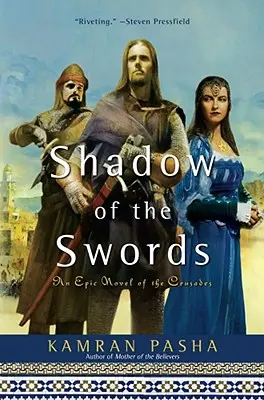 L'ombre des épées : Un roman épique sur les croisades - Shadow of the Swords: An Epic Novel of the Crusades
