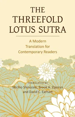 Le triple sutra du lotus : Une traduction moderne pour les lecteurs contemporains - The Threefold Lotus Sutra: A Modern Translation for Contemporary Readers