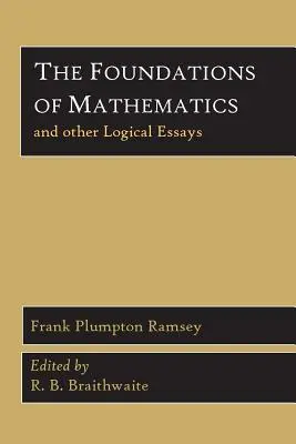 Les fondements des mathématiques et autres essais logiques - The Foundations of Mathematics and Other Logical Essays