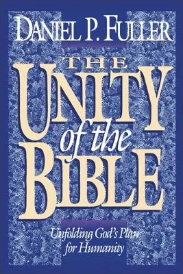 L'unité de la Bible : Le plan de Dieu pour l'humanité - The Unity of the Bible: Unfolding God's Plan for Humanity