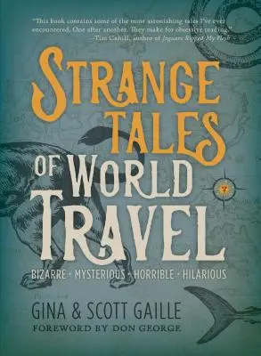 Histoires étranges des voyages dans le monde : * Bizarre * Mystérieux * Horrible * Hilarant * - Strange Tales of World Travel: * Bizarre * Mysterious * Horrible * Hilarious *