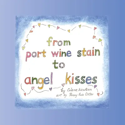 De la tache de vin de Porto aux baisers d'ange - From Port Wine Stain to Angel Kisses