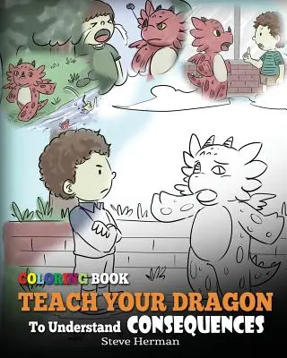 Livre à colorier Apprends à ton dragon à comprendre les conséquences - Coloring Book Teach Your Dragon To Understand Consequences