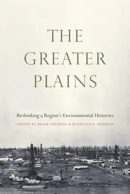 Les grandes plaines : Repenser les histoires environnementales d'une région - The Greater Plains: Rethinking a Region's Environmental Histories