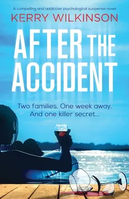 Après l'accident : Un roman de suspense psychologique captivant et addictif - After the Accident: A compelling and addictive psychological suspense novel