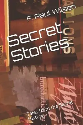 Histoires secrètes : Histoires secrètes - Secret Stories: Tales from the Secret History