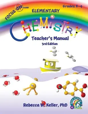 Focus sur la chimie élémentaire Manuel de l'enseignant 3e édition - Focus On Elementary Chemistry Teacher's Manual 3rd Edition