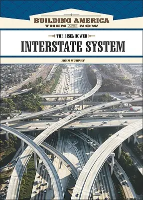 Le système interétatique d'Eisenhower - The Eisenhower Interstate System