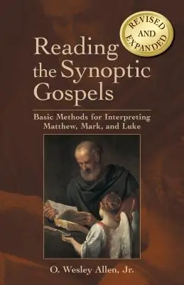 Lire les évangiles synoptiques : Méthodes de base pour l'interprétation de Matthieu, Marc et Luc - Reading the Synoptic Gospels: Basic Methods for Interpreting Matthew, Mark, and Luke