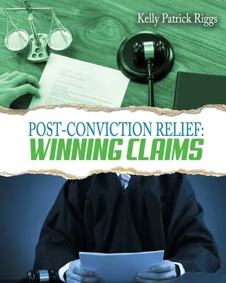 Recours après condamnation : Réclamations gagnantes - Post-Conviction Relief: Winning Claims