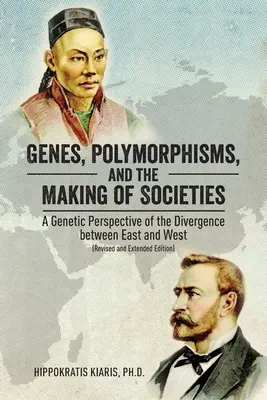 Les gènes, les polymorphismes et la formation des sociétés : Une perspective génétique de la divergence entre l'Est et l'Ouest - Genes, Polymorphisms, and the Making of Societies: A Genetic Perspective of the Divergence between East and West