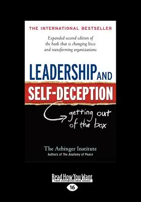 Leadership et auto-illusion : Sortir du cadre (gros caractères 16pt) - Leadership and Self-Deception: Getting Out of the Box (Large Print 16pt)