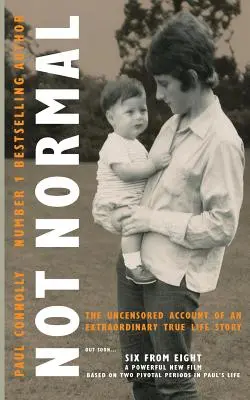 Not Normal : Le récit non censuré d'une histoire de vie extraordinaire. - Not Normal: The uncensored account of an extraordinary true life story