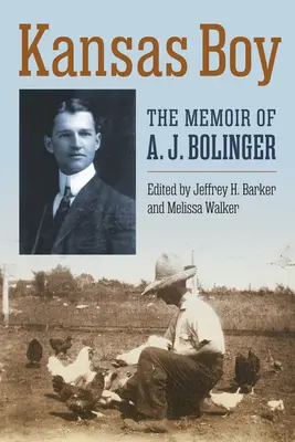 Kansas Boy : Les mémoires d'A. J. Bolinger - Kansas Boy: The Memoir of A. J. Bolinger