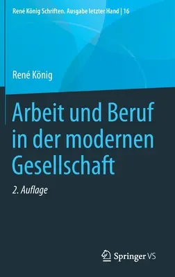 Le travail et la profession dans la société moderne - Arbeit Und Beruf in Der Modernen Gesellschaft