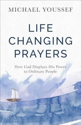 Des prières qui changent la vie - Life-Changing Prayers