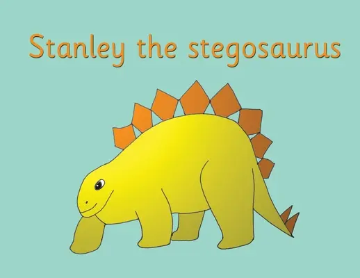 Stanley le stégosaure - Stanley the stegosaurus