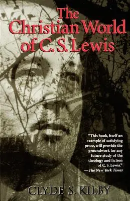 Le monde chrétien de C.S. Lewis, - The Christian World of C.S. Lewis,