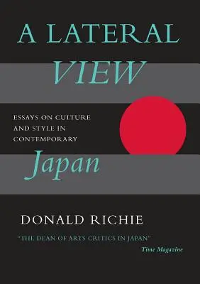 Une vue latérale : Essais sur la culture et le style dans le Japon contemporain - A Lateral View: Essays on Culture and Style in Contemporary Japan