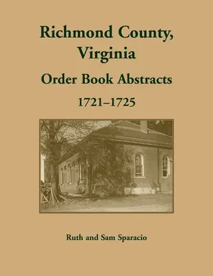 Comté de Richmond, Virginie Ordres, 1721-1725 - Richmond County, Virginia Orders, 1721-1725