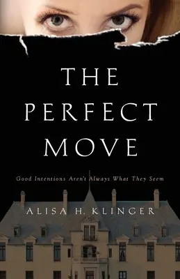 Le mouvement parfait : les bonnes intentions ne sont pas toujours ce qu'elles semblent être - The Perfect Move: Good Intentions Aren't Always What They Seem