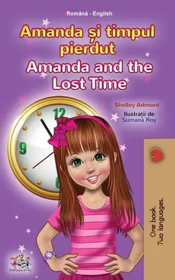 Amanda et le temps perdu (livre bilingue roumain-anglais pour les enfants) - Amanda and the Lost Time (Romanian English Bilingual Book for Kids)