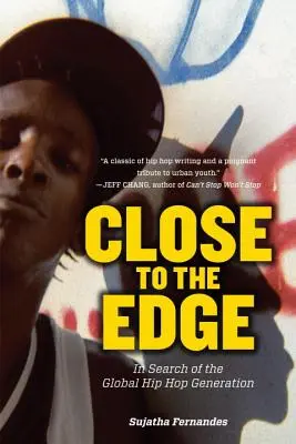Près du bord : à la recherche de la génération hip-hop mondiale - Close to the Edge: In Search of the Global Hip Hop Generation