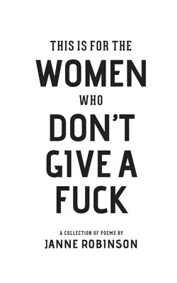 Ceci est pour les femmes qui n'en ont rien à foutre - This Is For The Women Who Don't Give A Fuck