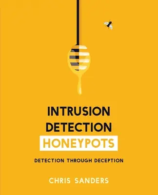 Les pots de miel pour la détection des intrusions - Intrusion Detection Honeypots