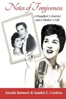 Notes de pardon : Le voyage d'une fille et le cadeau d'une mère - Notes of Forgiveness: A Daughter's Journey and a Mother's Gift