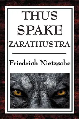Ainsi parlait Zarathoustra : Un livre pour tous et pour personne - Thus Spake Zarathustra: A Book for All and None