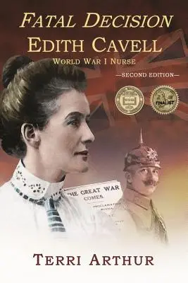 Décision fatale : Edith Cavell, infirmière de la Première Guerre mondiale - Fatal Decision: Edith Cavell, World War I Nurse