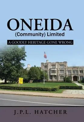 Oneida (Community) Limited : Un bel héritage qui a mal tourné - Oneida (Community) Limited: A Goodly Heritage Gone Wrong