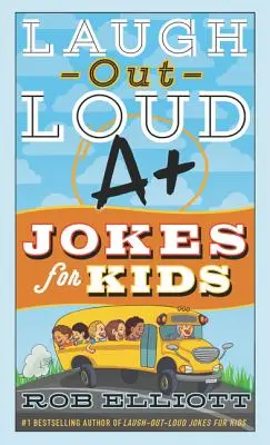 Blagues pour enfants A+ à mourir de rire - Laugh-Out-Loud A+ Jokes for Kids