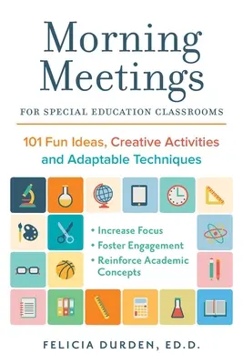 Réunions matinales pour les classes d'éducation spéciale : 101 idées amusantes, activités créatives et techniques adaptables - Morning Meetings for Special Education Classrooms: 101 Fun Ideas, Creative Activities and Adaptable Techniques
