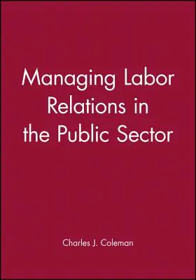 Gérer les relations de travail dans le secteur public - Managing Labor Relations in the Public Sector