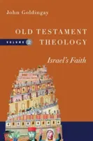 La théologie de l'Ancien Testament : La foi d'Israël - Old Testament Theology: Israel's Faith