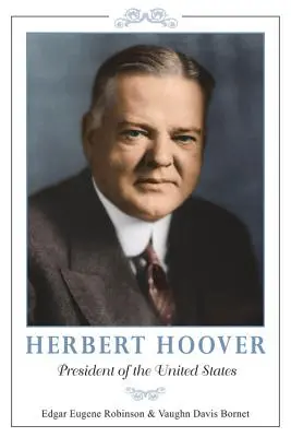 Herbert Hoover : Président des Etats-Unis - Herbert Hoover: President of the United States