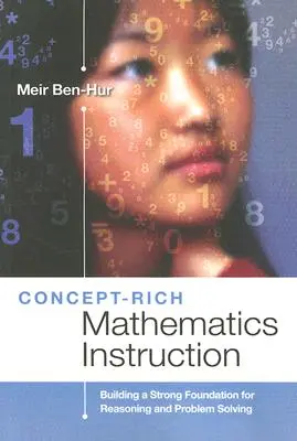 L'enseignement des mathématiques riche en concepts : Construire une base solide pour le raisonnement et la résolution de problèmes - Concept-Rich Mathematics Instruction: Building a Strong Foundation for Reasoning and Problem Solving