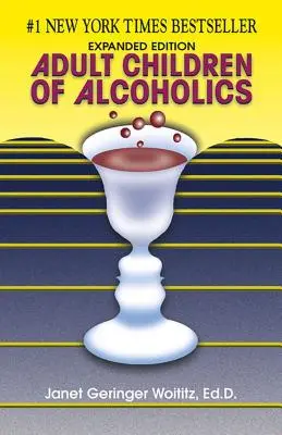 Enfants adultes d'alcooliques : Édition élargie - Adult Children of Alcoholics: Expanded Edition