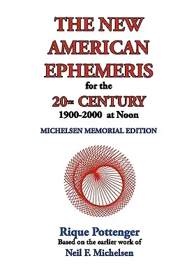 Les nouvelles éphémérides américaines du XXe siècle, 1900-2000 à midi - The New American Ephemeris for the 20th Century, 1900-2000 at Noon