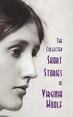 Le recueil de nouvelles de Virginia Woolf - The Collected Short Stories of Virginia Woolf